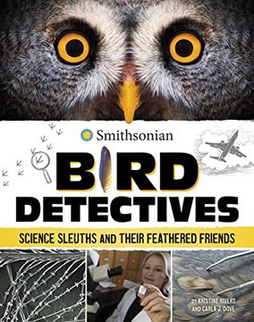 portada Bird Detectives: Science Sleuths and Their Feathered Friends (Smithsonian Editions) (en Inglés)