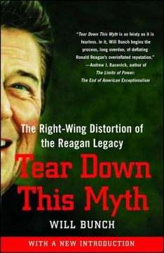 portada Tear Down This Myth: The Right-Wing Distortion of the Reagan Legacy 