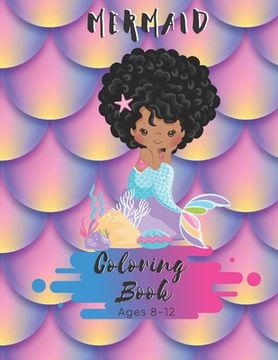 portada Mermaid Coloring Book Ages 8-12: 50 Pages - Made In USA - Size 8.5 x11 - For Kids 8-12 Kids (in English)
