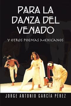 portada Para la Danza del Venado: Y Otros Poemas Mexicanos