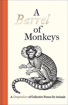 portada A Barrel of Monkeys: A Compendium of Collective Nouns for Animals (en Inglés)