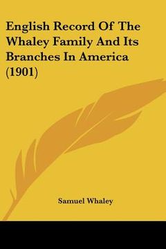 portada english record of the whaley family and its branches in america (1901) (in English)
