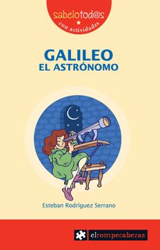portada Galileo el Astrónomo: 6 (Sabelotod@S) (in Spanish)