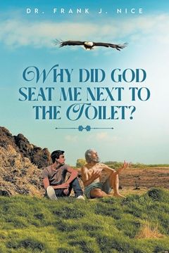 portada Why Did God Seat Me Next to the Toilet?