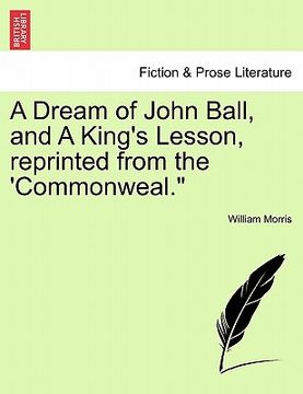 portada a dream of john ball, and a king's lesson, reprinted from the 'commonweal." (in English)