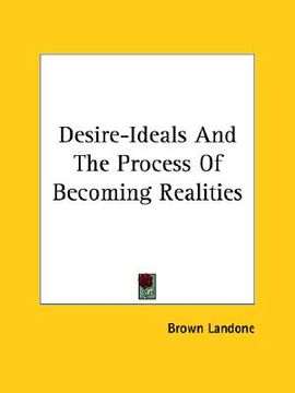 portada desire-ideals and the process of becoming realities (en Inglés)