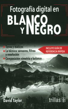 portada Fotografia Digital en Blanco y Negro (in Spanish)