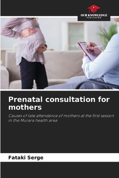 portada Prenatal consultation for mothers (en Inglés)