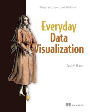 portada Everyday Data Visualization: Design Effective Charts and Dashboards (en Inglés)
