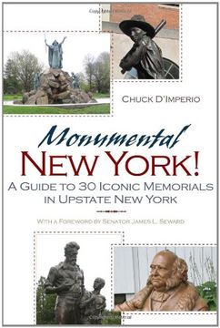 portada Monumental new York! A Guide to 30 Iconic Memorials in Upstate new York (New York State Series) (en Inglés)