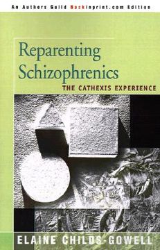 portada reparenting schizophrenics: the cathexis experience