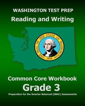 portada WASHINGTON TEST PREP Reading and Writing Common Core Workbook Grade 3: Preparation for the Smarter Balanced (SBAC) Assessments (in English)