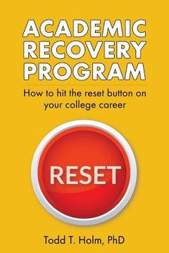 portada Academic Recovery Program: How to Hit the Reset Button on College Career (in English)