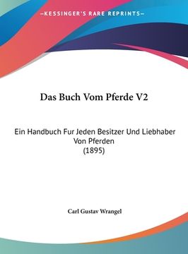 portada Das Buch Vom Pferde V2: Ein Handbuch Fur Jeden Besitzer Und Liebhaber Von Pferden (1895) (en Alemán)