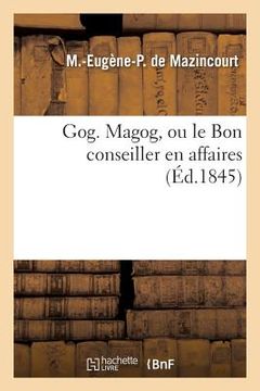 portada Gog. Magog, Ou Le Bon Conseiller En Affaires (en Francés)