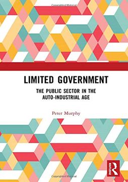 portada Limited Government: The Public Sector in the Auto-Industrial Age