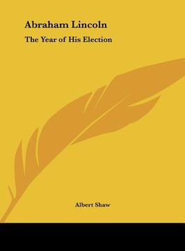 portada abraham lincoln: the year of his election (en Inglés)