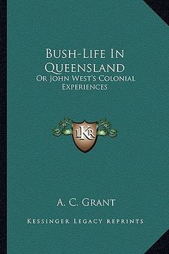 portada bush-life in queensland: or john west's colonial experiences (in English)