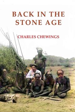 portada Back in the Stone Age: The Natives of Central Australia (en Inglés)