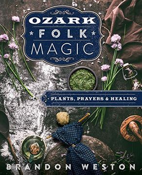 portada Ozark Folk Magic: Plants, Prayers and Healing (en Inglés)