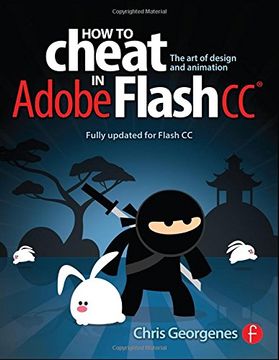 portada How to Cheat in Adobe Flash CC: The Art of Design and Animation