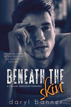 portada Beneath The Skin (A College Obsession Romance) (in English)