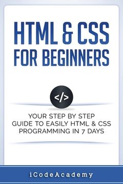 portada HTML & CSS For Beginners: Your Step by Step Guide to Easily HtmL & Css Programming in 7 Days