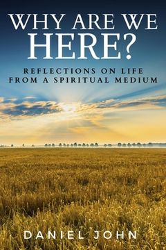 portada Why Are We Here?: Reflections on Life from a Spiritual Medium (in English)