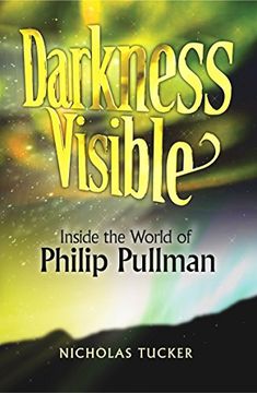 portada Darkness Visible: Inside the World of Philip Pullman (en Inglés)