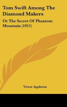 portada tom swift among the diamond makers: or the secret of phantom mountain (1911) (en Inglés)