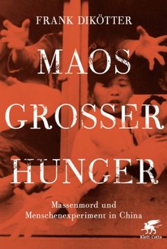 portada Maos Großer Hunger: Massenmord und Menschenexperiment in China (en Alemán)