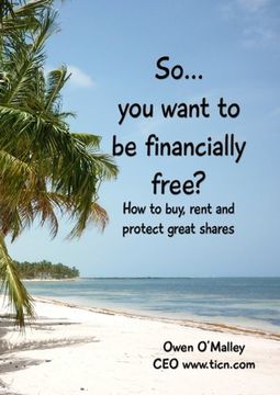 portada So You want to be Financially Free? (en Inglés)