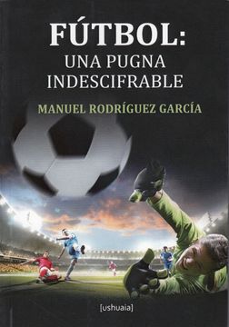 portada Futbol: Una Pugna Indescifrable (in Spanish)