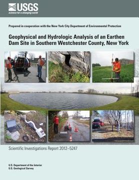 portada Geophysical and Hydrologic Analysis of an Earthen Dam Site in Southern Westchester County, New York (en Inglés)