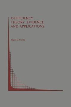 portada X-Efficiency: Theory, Evidence and Applications (en Inglés)