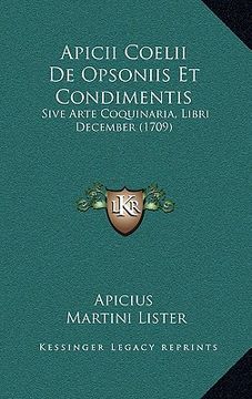 portada Apicii Coelii De Opsoniis Et Condimentis: Sive Arte Coquinaria, Libri December (1709) (en Latin)