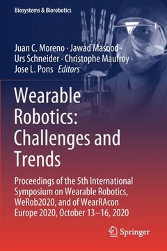 portada Wearable Robotics: Challenges and Trends: Proceedings of the 5th International Symposium on Wearable Robotics, Werob2020, and of Wearracon Europe 2020 (in English)