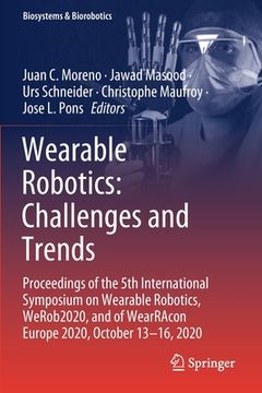 portada Wearable Robotics: Challenges and Trends: Proceedings of the 5th International Symposium on Wearable Robotics, Werob2020, and of Wearracon Europe 2020 (en Inglés)