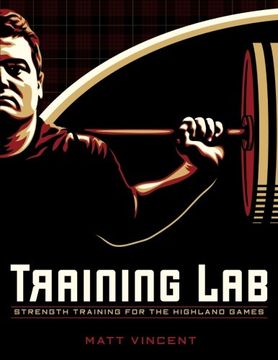 portada Training LAB: Strength Training for the Highland Games: Max Strength and Power Development for Athletes (en Inglés)