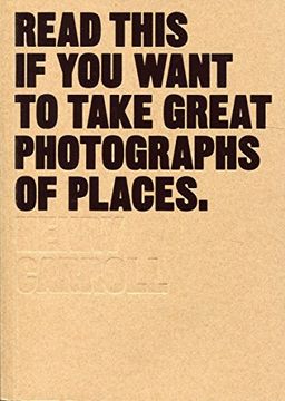 portada Read This if You Want to Take Great Photographs of Places