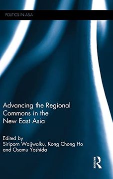 portada Advancing the Regional Commons in the new East Asia (Politics in Asia) (en Inglés)