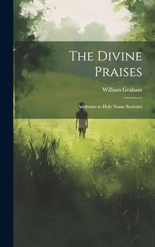 portada The Divine Praises: Addresses to Holy Name Societies