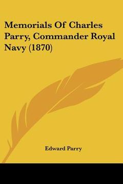 portada memorials of charles parry, commander royal navy (1870) (en Inglés)