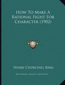 portada how to make a rational fight for character (1902) (en Inglés)