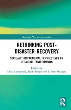portada Rethinking Post-Disaster Recovery: Socio-Anthropological Perspectives on Repairing Environments (Routledge new Security Studies) 
