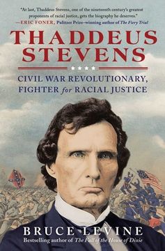 portada Thaddeus Stevens: Civil war Revolutionary, Fighter for Racial Justice 