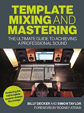 portada Template Mixing and Mastering: The Ultimate Guide to Achieving a Professional Sound (in English)