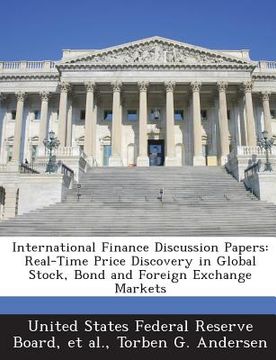 portada International Finance Discussion Papers: Real-Time Price Discovery in Global Stock, Bond and Foreign Exchange Markets (en Inglés)