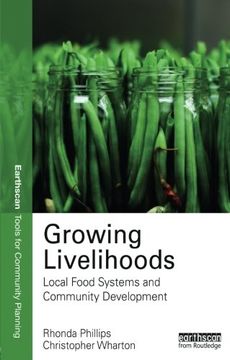 portada Growing Livelihoods: Local Food Systems and Community Development (Earthscan Tools for Community Planning)