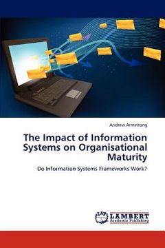 portada the impact of information systems on organisational maturity (en Inglés)